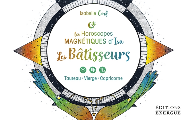 Les Bâtisseurs - Les Horoscopes Magnétiques d'Isa - Isabelle Cerf