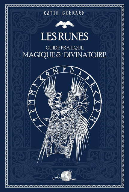 Les Runes - Guide pratique - Katie Gérrard