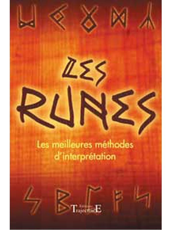 Runes - Meilleures méthodes d'interprétation - Laurent H.-R. Ryder