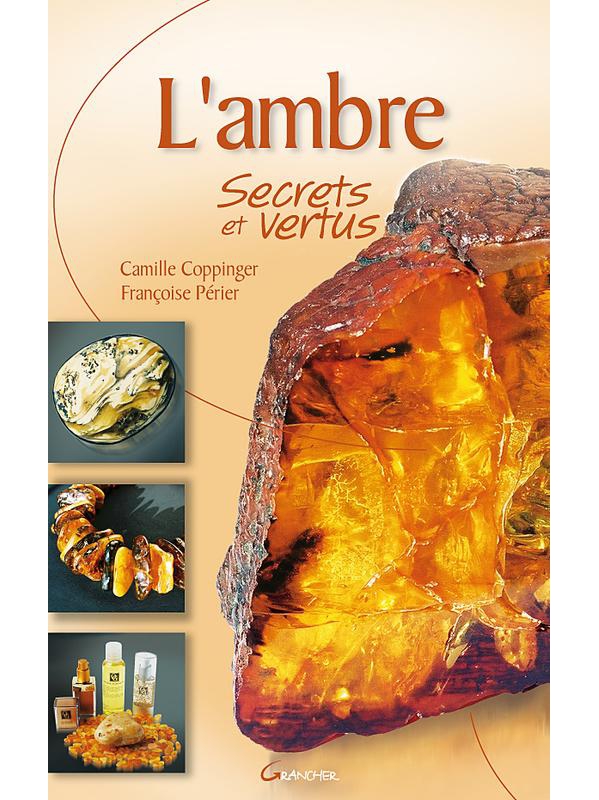 L'ambre secrets et vertus - Camille Coppinger & Françoise Périer