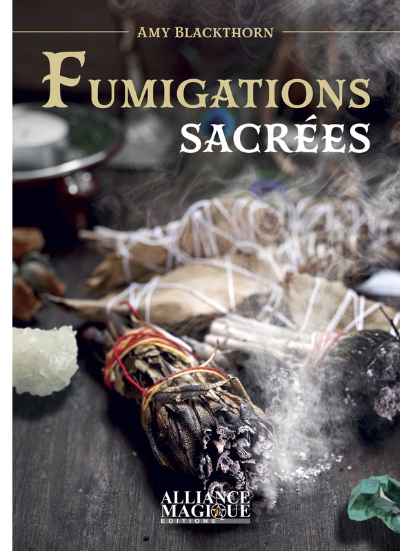 Fumigations sacrées - Amy Blackthorn