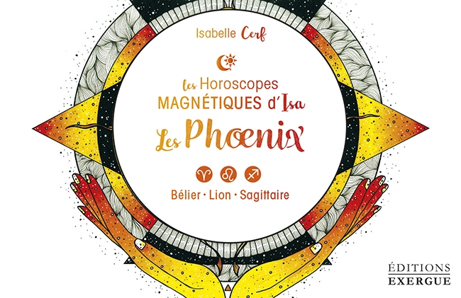 Les Phoenix - Les Horoscopes Magnétiques d'Isa - Isabelle Cerf